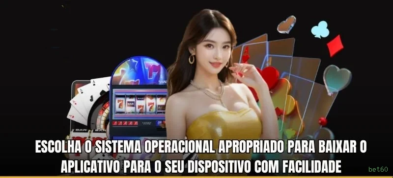 App bet60 para Android e iOS - download grátis